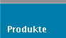 Produkte